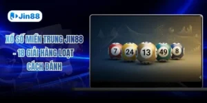 Xổ Số Miền Trung JIN88 – 18 Giải Hàng Loạt Cách Đánh